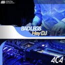 Bad Legs - Hey DJ