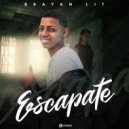 Brayan Lit - Escapate (Original Mix)
