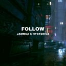 Hysterics & Jammez - Follow (Original Mix)