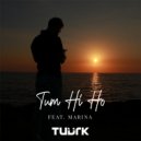 Tuurk Ft. Marina - Tum hi ho (Original mix)