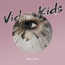 Video Kids - Melody (Original Mix)