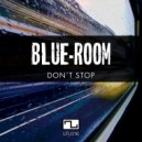 Blue-room - Don\'t Stop ()
