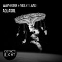 Waverokr & Violet Land - AquaSol (Original Mix)