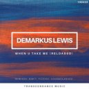 Demarkus Lewis - When U Take Me (84Bit Sunshine Remix)