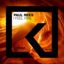 Paul Rees - I Feel Fire (Radio mix)