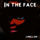JJMillon - In The Face