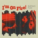 Buffalo Fuzz - I\'m On Fire ()