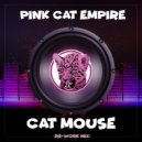 Pink Cat Empire - Cat Mouse (Re-Work Mix)
