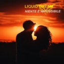 Liquid Dream - Niente é Impossibile (Original Mix)