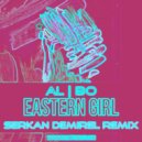 al l bo - Eastern Girl (Serkan Demirel Remix)
