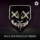Nikoz, Antib Provocateur - Ferocious (Original Mix)