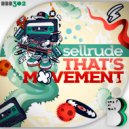 SellRude - That\'s Movement (Original Mix)