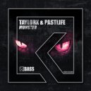 TaylorX & Pastlife - Monster (Original mix)