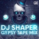 Dj Shaper - Gypsi Type