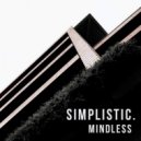 Simplistic - Mindless (Original Mix)