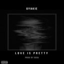 Gyakie - Love Is Pretty ()