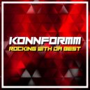 KonnFormm - Rocking with da best