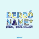 BENGRO & J.Beren & Dellacruz - Perdóname