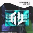 Lucas Brontk - Like This (Original Mix)