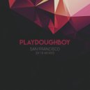 Playdoughboy & Sasheen - San Francisco (Sasheen Remix)