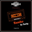 Kanike - Be Funky (Original Mix)
