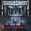 Grade Skyller - Dark Revival (Original Mix)
