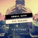 ChaYsuh & Grind GoGetta & The Energy - small city, BIG DREAMS (feat. Grind GoGetta & The Energy) ()