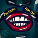 Pat Osiris - Hurt You ()