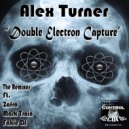 Alex Turner - Double Electron Capture (Fakie DJ Remix)