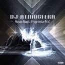 DJ Atmosfera - Progressive House Collection (Podcast Mix)