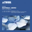 Patrick Hero - Day & Night
