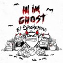 Hi I'm Ghost - El Spookerino