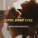 Ömer Bükülmezoğlu - Open Your Eyes (Original Mix)