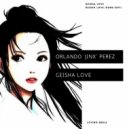 Orlando \'Jinx\' Perez - Geisha Love ()