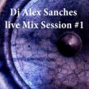 Dj AlexSancheS - Live Mix Session #1 ()