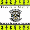 DarkNet - Bounce Humans Bounce (Dark Shadows Monochromatic Mix)