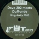 Dave 202 Meets DuMonde - Singularity 2005