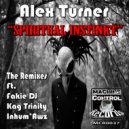 Alex Turner & Kag Trinity - Spiritual Instinkt (Kag Trinity Reshape)