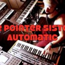 The Pointer Sisters - Automatic