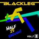 Blackleg - Half Is Enough Mix Vol.1 ()