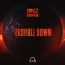 SVKLZ & Crop Kid - Trouble Down (Original Mix)