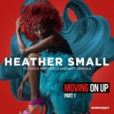 Heather Small feat. Dirty Disco & Matt Consola - Moving On Up (Matt Consola, Rip City Boys, Aaron Altemose Remix)