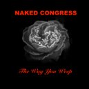 Naked Congress - The Way You Weep