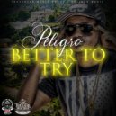 Peligro - Better To Try ()