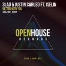 3LAU & Justin Caruso ft. Iselin - Better With You