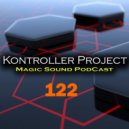 Kontroller Project - Magic Sound Podcast#122