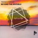 Trance Ferhat - Beyond The Invisible (Original Mix)