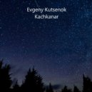 Evgeny Kutsenok - Kachkanar (Extended Mix)