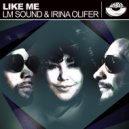 LM Sound & Irina Olifer - Like Me