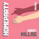 FOSTAA - HOMEPARTY \'5 | GUEST: KILLAG ()